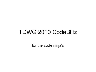 TDWG 2010 CodeBlitz