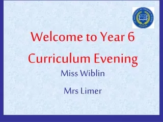 Welcome to Year 6 Curriculum Evening
