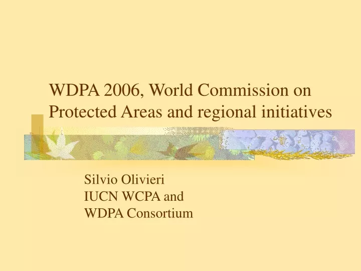 wdpa 2006 world commission on protected areas and regional initiatives