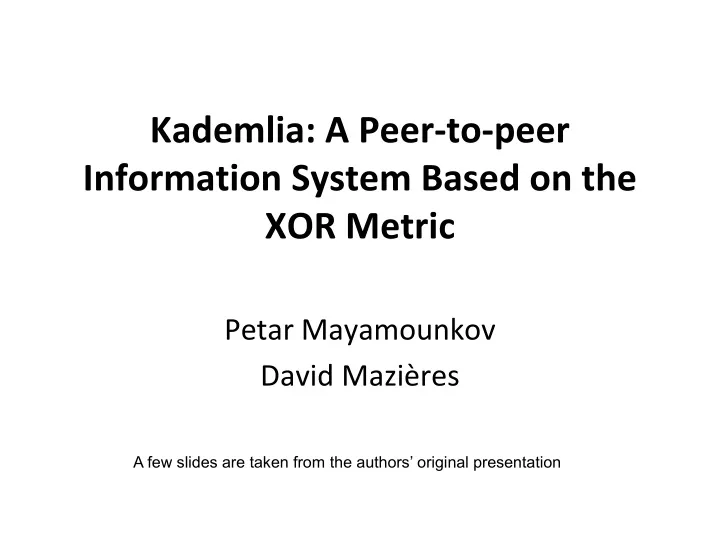 kademlia a peer to peer information system based on the xor metric