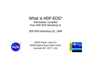 What is HDF-EOS? Information compiled from HDF-EOS Workshop II HDF-EOS Workshop III, 1999