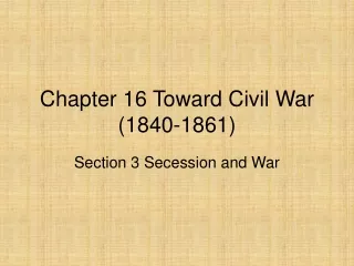 Chapter 16 Toward Civil War (1840-1861)