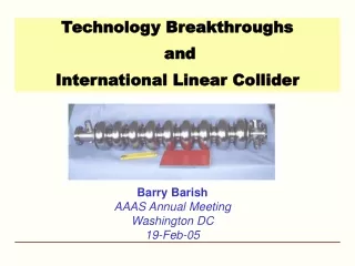 Technology Breakthroughs  and International Linear Collider