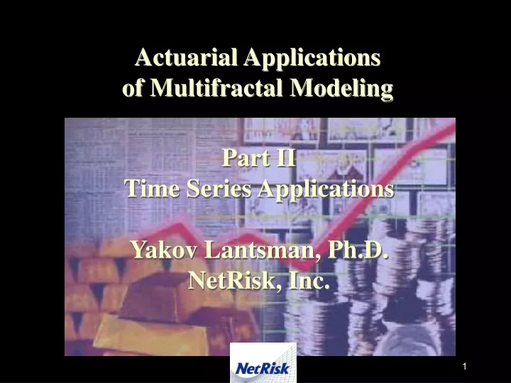 actuarial applications of multifractal modeling