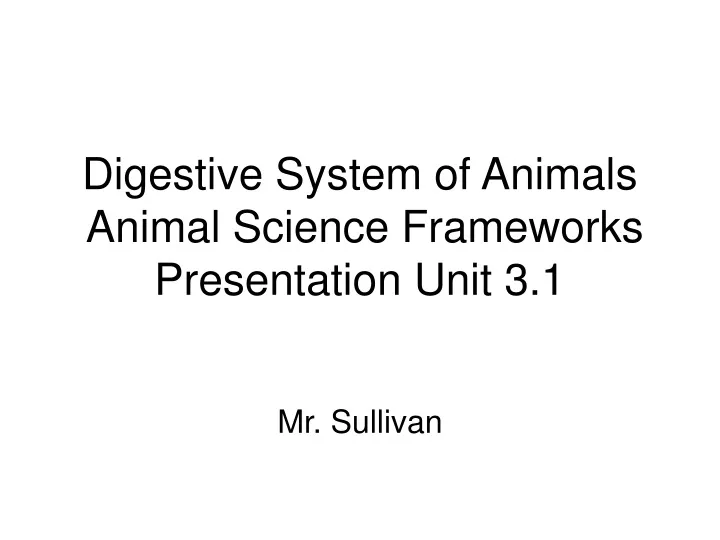 digestive system of animals animal science frameworks presentation unit 3 1