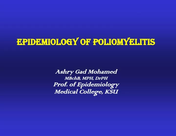 epidemiology of poliomyelitis ashry gad mohamed