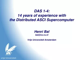 DAS 1-4: 14 years of experience with the Distributed ASCI Supercomputer