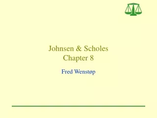 Johnsen &amp; Scholes Chapter 8