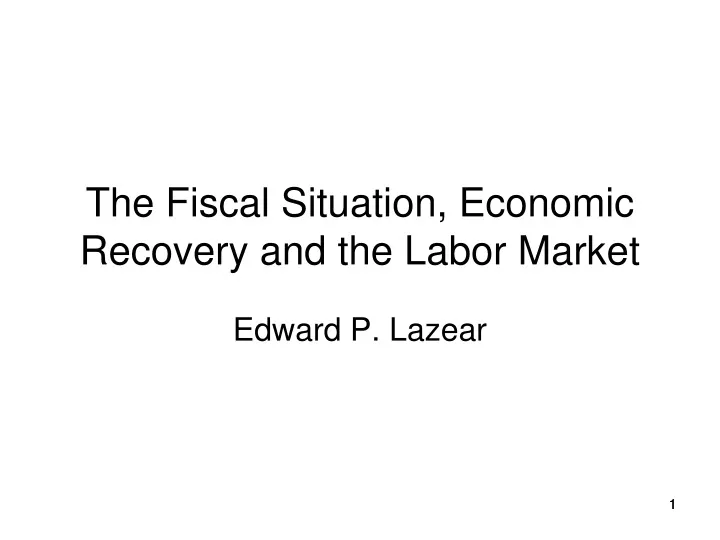 the fiscal situation economic recovery and the labor market