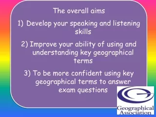The overall aims Develop your speaking and listening skills