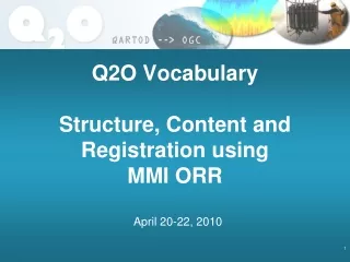 Q2O Vocabulary Structure, Content and  Registration using MMI ORR
