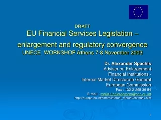 Dr. Alexander Spachis Adviser on Enlargement Financial Institutions -