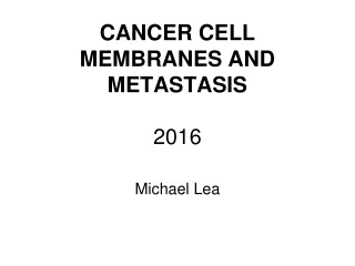 CANCER CELL MEMBRANES AND METASTASIS 2016