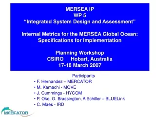 Participants  F. Hernandez – MERCATOR  M. Kamachi - MOVE  J. Cummings - HYCOM