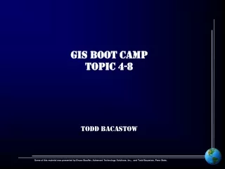 GIS BOOT CAMP Topic 4-8