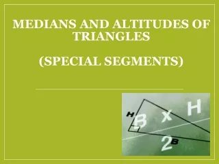 Medians and Altitudes of Triangles (Special Segments)