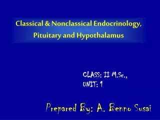 Classical &amp; Nonclassical Endocrinology, Pituitary and Hypothalamus