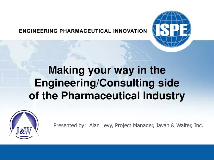 making your way in the engineering consulting side of the pharmaceutical industry