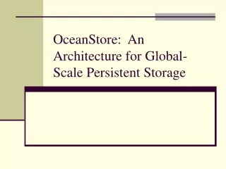 OceanStore:  An Architecture for Global-Scale Persistent Storage