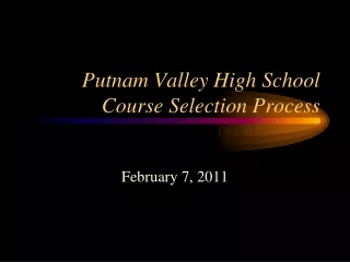 Putnam Valley High School        Course Selection Process