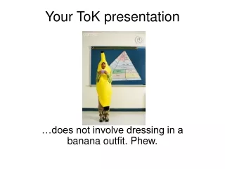 Your ToK presentation