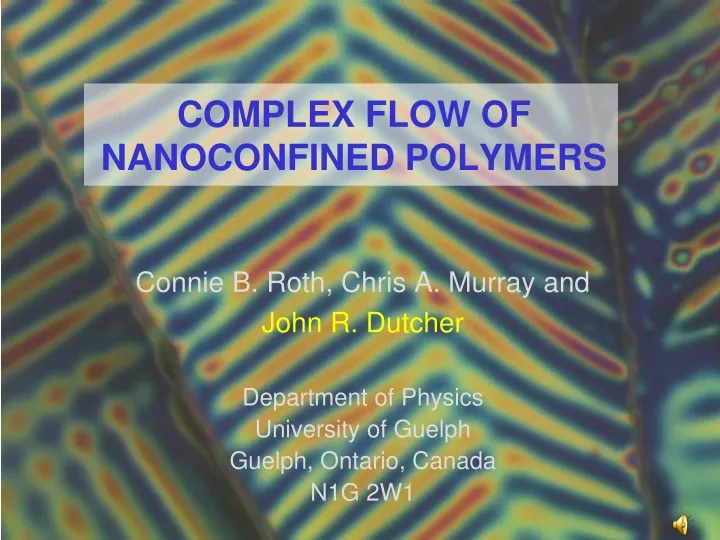 complex flow of nanoconfined polymers