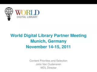 World Digital Library Partner Meeting Munich, Germany November 14-15, 2011