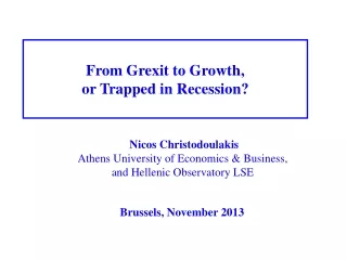 From Grexit to Growth, or Trapped in Recession?