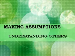 MAKING ASSUMPTIONS