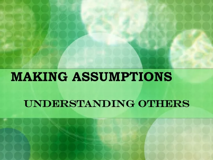 making assumptions