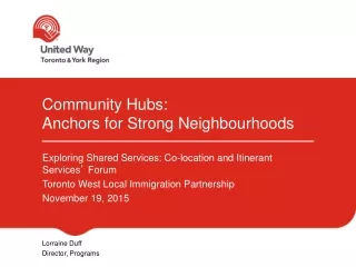 Community Hubs:  Anchors for Strong Neighbourhoods