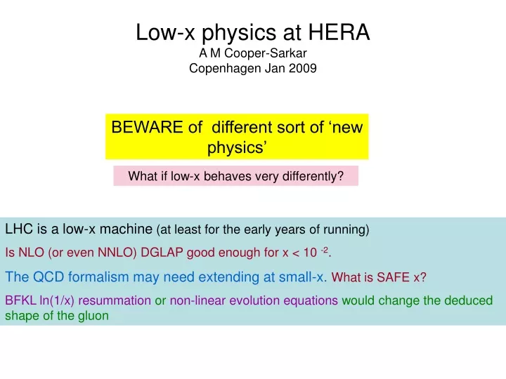 low x physics at hera a m cooper sarkar copenhagen jan 2009