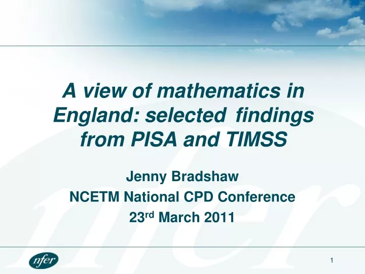 a view of mathematics in england selected findings from pisa and timss