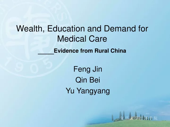 wealth education and demand for medical care evidence from rural china