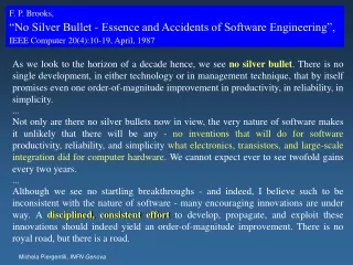 F. P. Brooks,  “No Silver Bullet - Essence and Accidents of Software Engineering”,