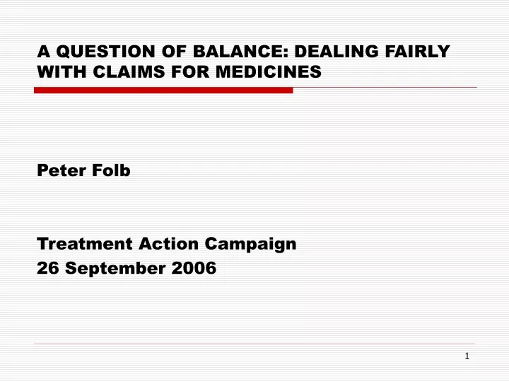 a question of balance dealing fairly with claims for medicines