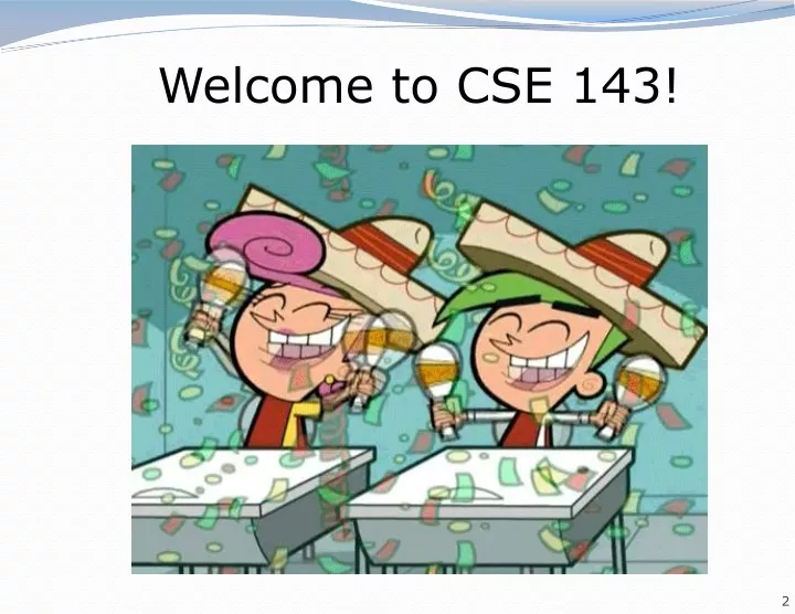 welcome to cse 143