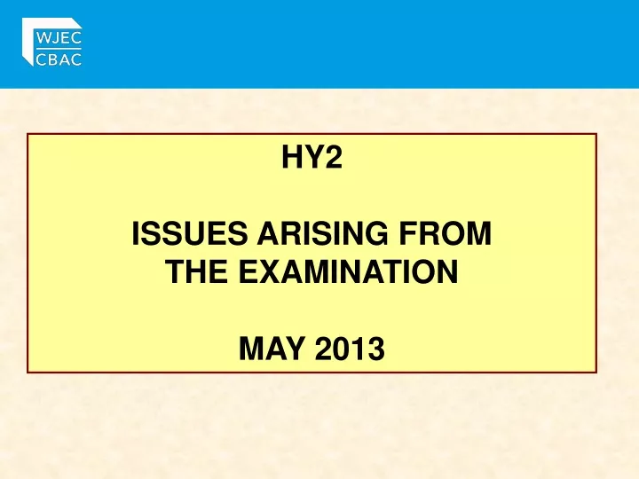 hy2 issues arising from the examination may 2013