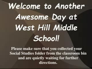 Welcome to Another Awesome Day at West Hill Middle School!