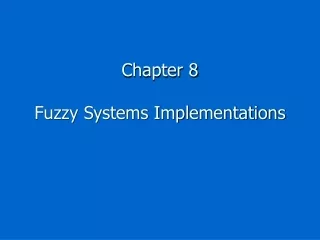 Chapter 8 Fuzzy Systems Implementations