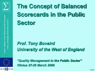The Concept of Balanced Scorecards in the Public Sector Prof. Tony Bovaird
