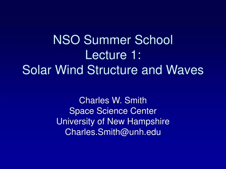 nso summer school lecture 1 solar wind structure and waves