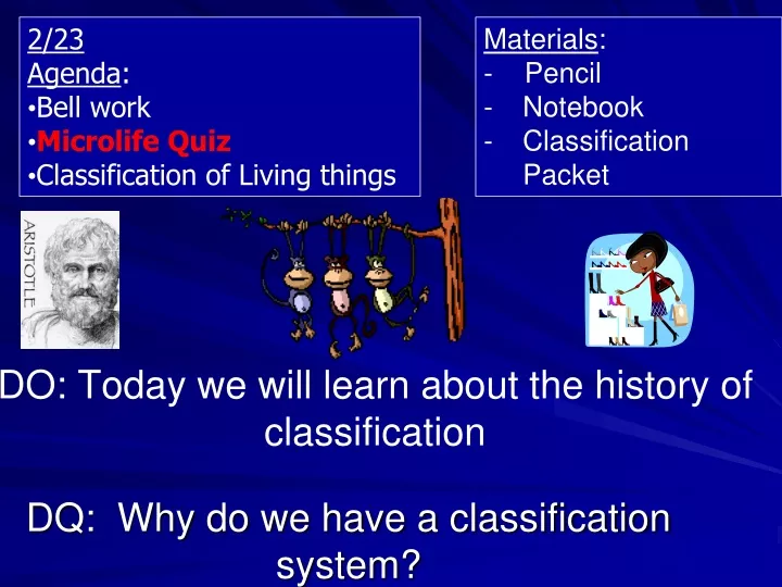 do today we will learn about the history of classification