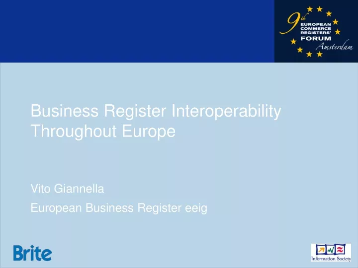 business register interoperability throughout europe vito giannella european business register eeig