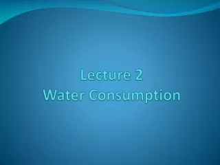 Lecture 2 Water  Consumption