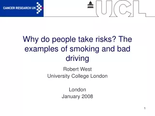 Why do people take risks? The examples of smoking and bad driving