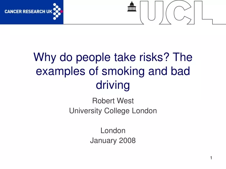 why do people take risks the examples of smoking and bad driving
