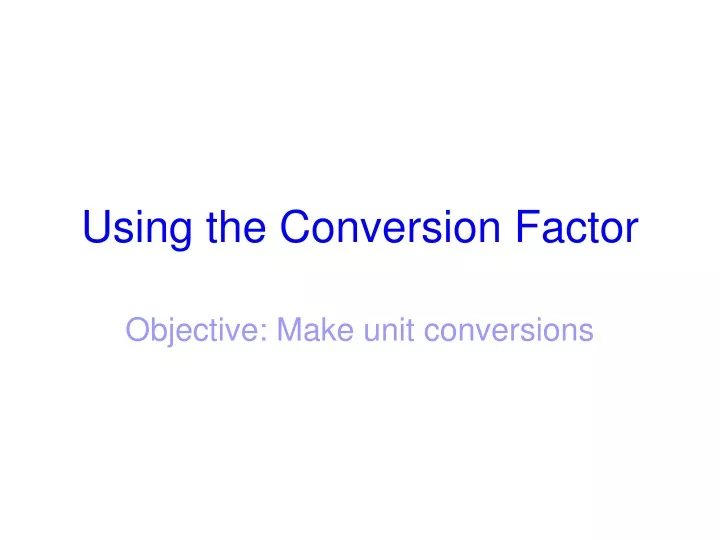 using the conversion factor