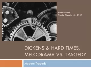 DICKENS &amp; HARD TIMES, MELODRAMA VS. TRAGEDY