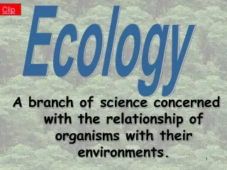 A branch of science concerned with the relationship of organisms with their environments.